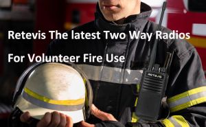 Retevis P2 and P62, Retevis The latest Two Way Radios For Volunteer Fire Use doloremque